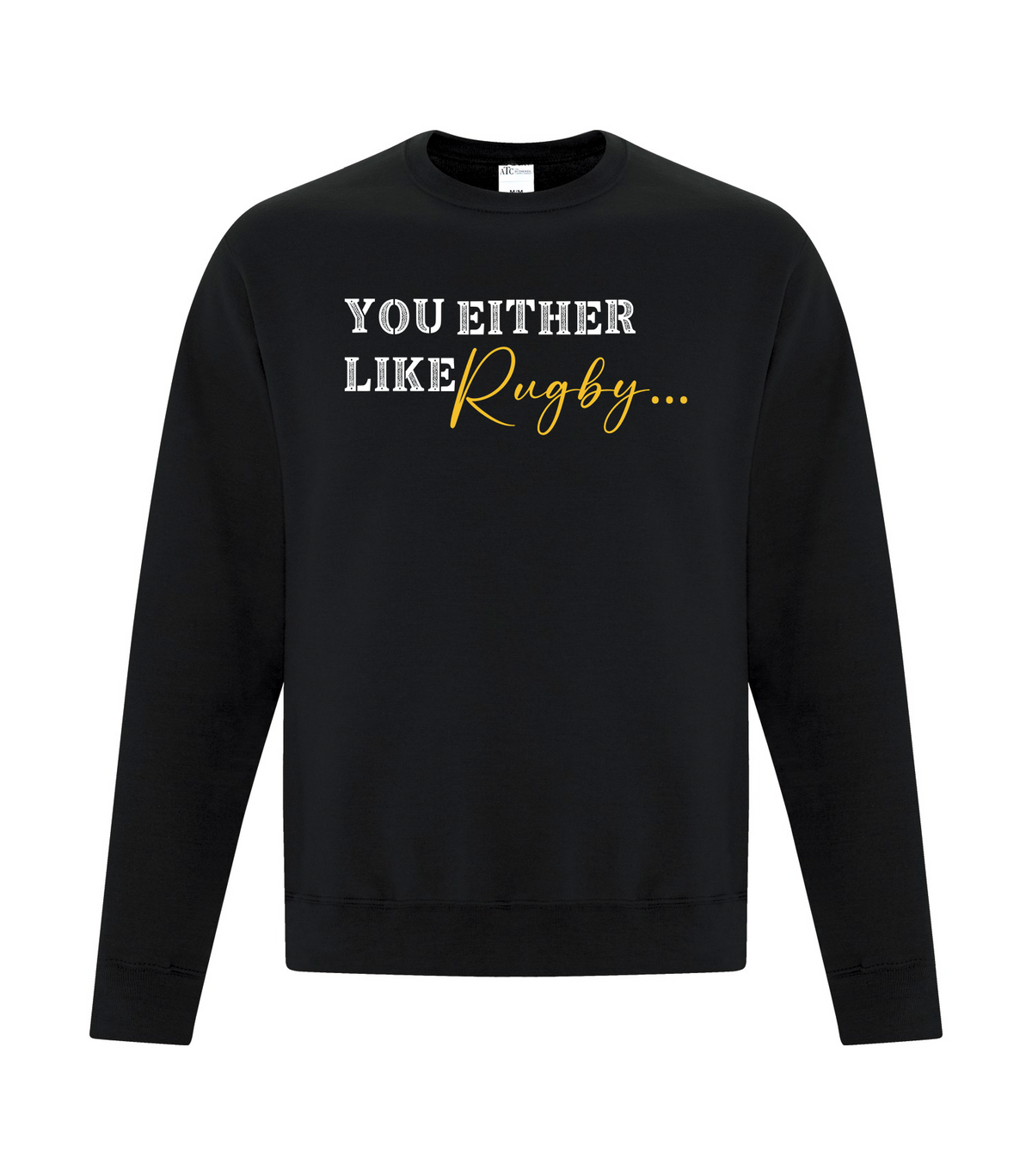 LRC Fall 2026 You Either Like Rugby Sweatshirts