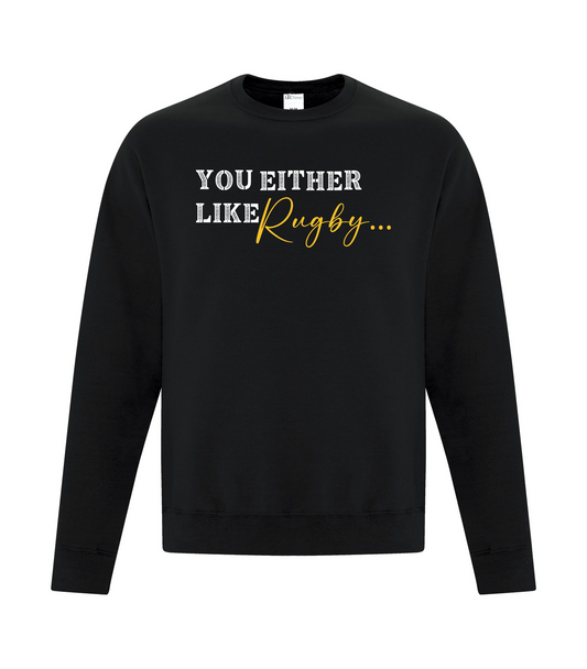 LRC Fall 2026 You Either Like Rugby Sweatshirts