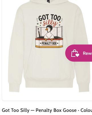 Garment preview — Got Too Silly — Penalty Box Goose